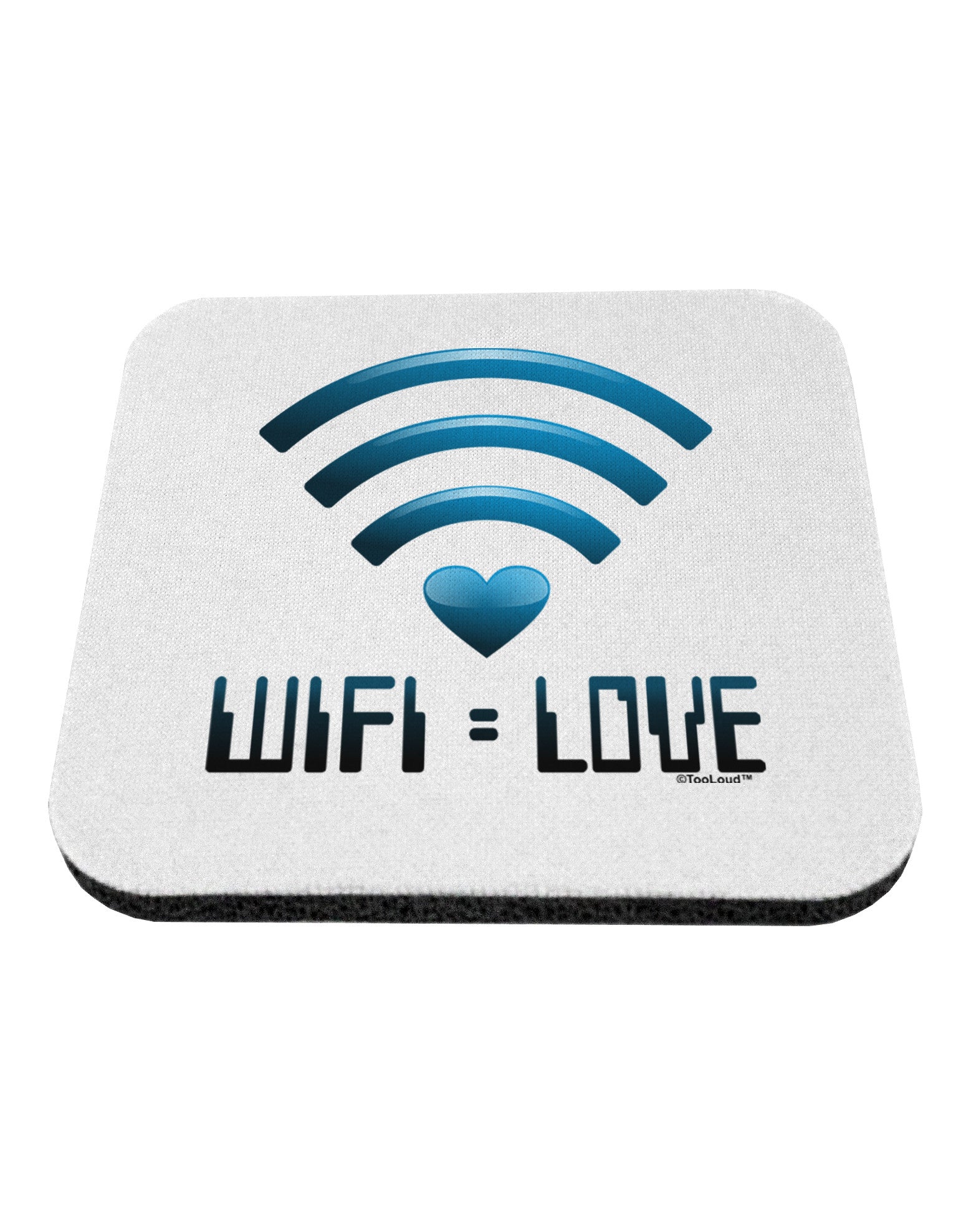 TooLoud Wifi Equals Love Coaster-Coasters-TooLoud-1-Davson Sales