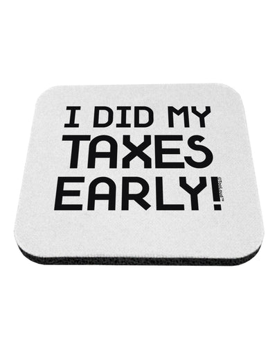 I Did My Taxes Early Coaster-Coasters-TooLoud-1-Davson Sales