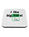 I Like Big Tifs Coaster by TooLoud-Coasters-TooLoud-1-Davson Sales