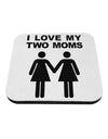 I Love My Two Moms Lesbian Mother Coaster-Coasters-TooLoud-White-Davson Sales