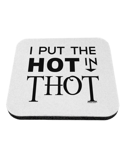 I Put the HOT in THOT Coaster-Coasters-TooLoud-White-Davson Sales