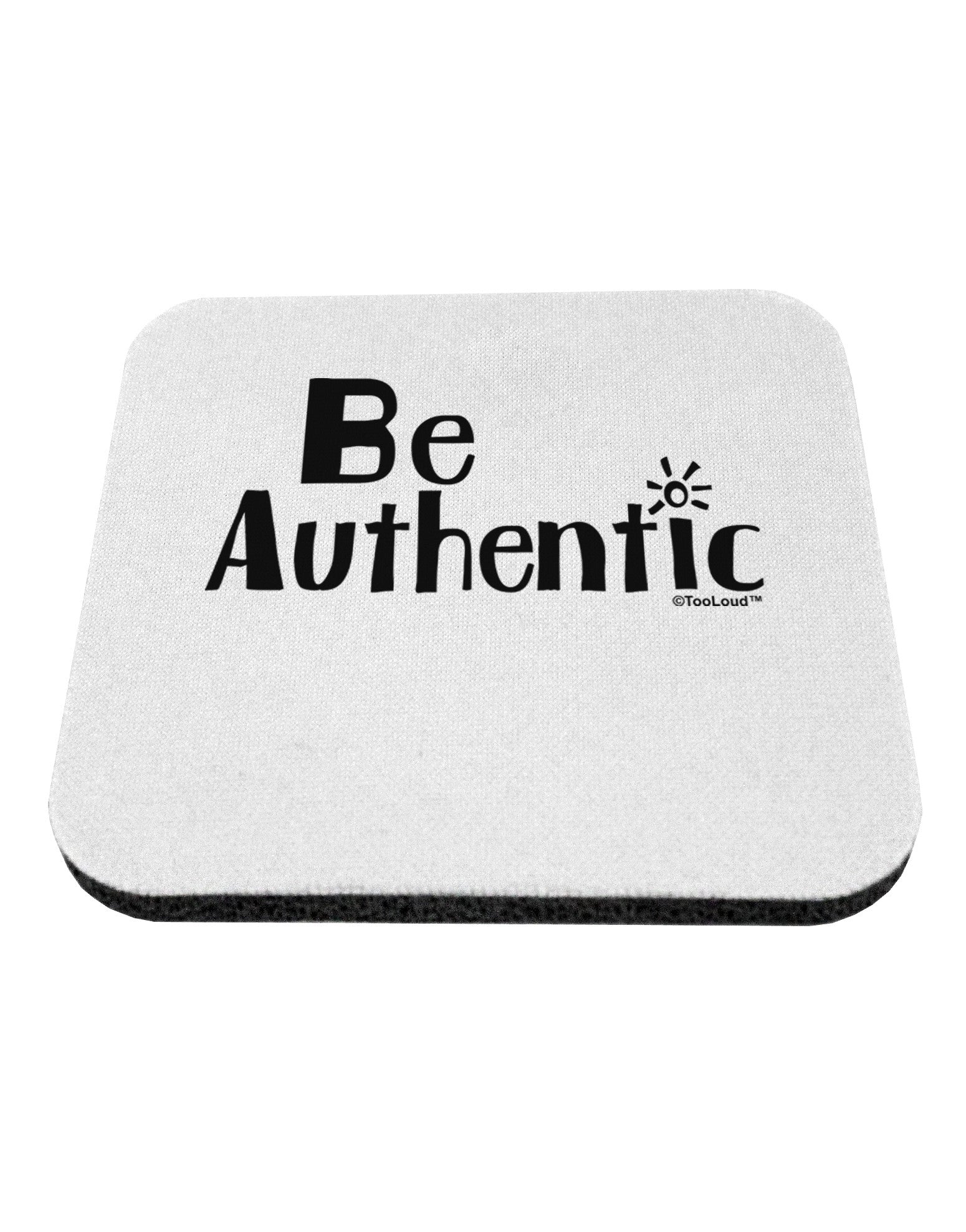 Be Authentic - Inspiring Words Coaster by TooLoud-Coasters-TooLoud-White-Davson Sales