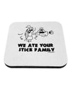 We Ate Your Stick Family - Funny Coaster by TooLoud-Coasters-TooLoud-White-Davson Sales