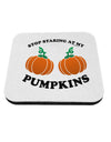 Stop Staring At My Pumpkins Coaster by TooLoud-Coasters-TooLoud-1-Davson Sales