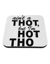 Ain't a THOT but I'm HOT THO Coaster-Coasters-TooLoud-White-Davson Sales