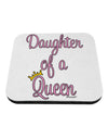 Daughter of a Queen - Matching Mom and Daughter Design Coaster by TooLoud-Coasters-TooLoud-White-Davson Sales