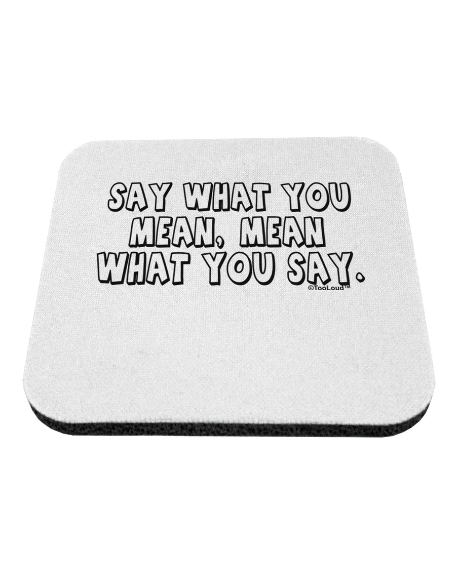 Say What You Mean Text Coaster by TooLoud-Coasters-TooLoud-White-Davson Sales