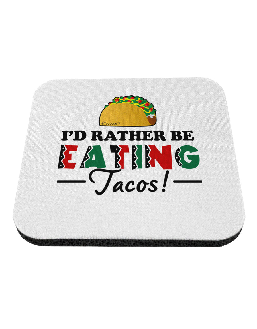 I'd Rather - Tacos Coaster-Coasters-TooLoud-1-Davson Sales