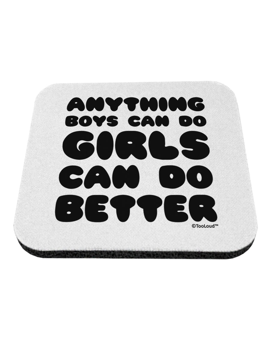 Anything Boys Can Do Girls Can Do Better Coaster by TooLoud