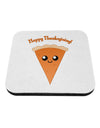 Cute Pie Slice- Happy Thanksgiving Coaster-Coasters-TooLoud-White-Davson Sales