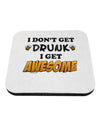 I Don't Get Drunk - Awesome Coaster-Coasters-TooLoud-1-Davson Sales