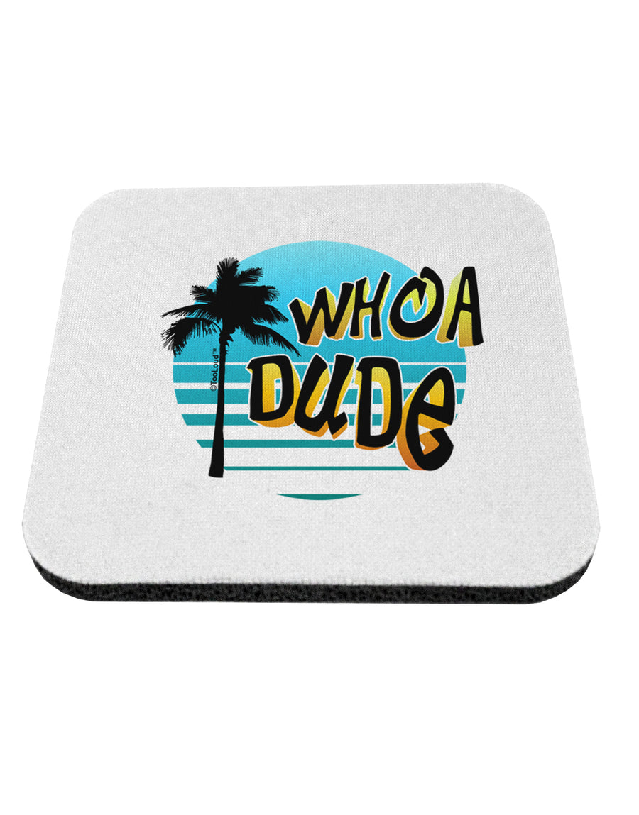 Whoa Dude Coaster by TooLoud-Coasters-TooLoud-1-Davson Sales
