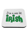 I'm A Wee Bit Irish Coaster by TooLoud-Coasters-TooLoud-White-Davson Sales