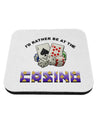 I'd Rather Be At The Casino Funny Coaster by TooLoud-Coasters-TooLoud-1-Davson Sales