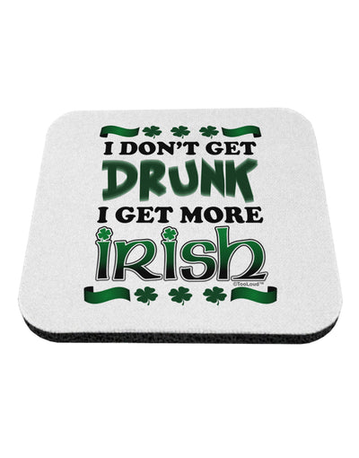 I Don't Get Drunk - Irish Coaster-Coasters-TooLoud-1-Davson Sales