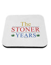 The Stoner Years Coaster by TooLoud-Coasters-TooLoud-1-Davson Sales