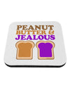 Peanut Butter and Jealous Coaster by TooLoud-Coasters-TooLoud-White-Davson Sales