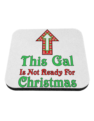 This Gal Is Not Ready For Christmas Coaster-Coasters-TooLoud-White-Davson Sales