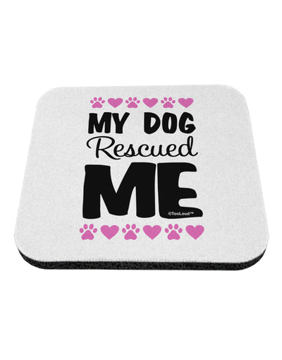 My Dog Rescued Me Coaster-Coasters-TooLoud-1-Davson Sales