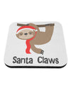 Cute Christmas Sloth - Santa Claws Coaster by TooLoud-Coasters-TooLoud-White-Davson Sales