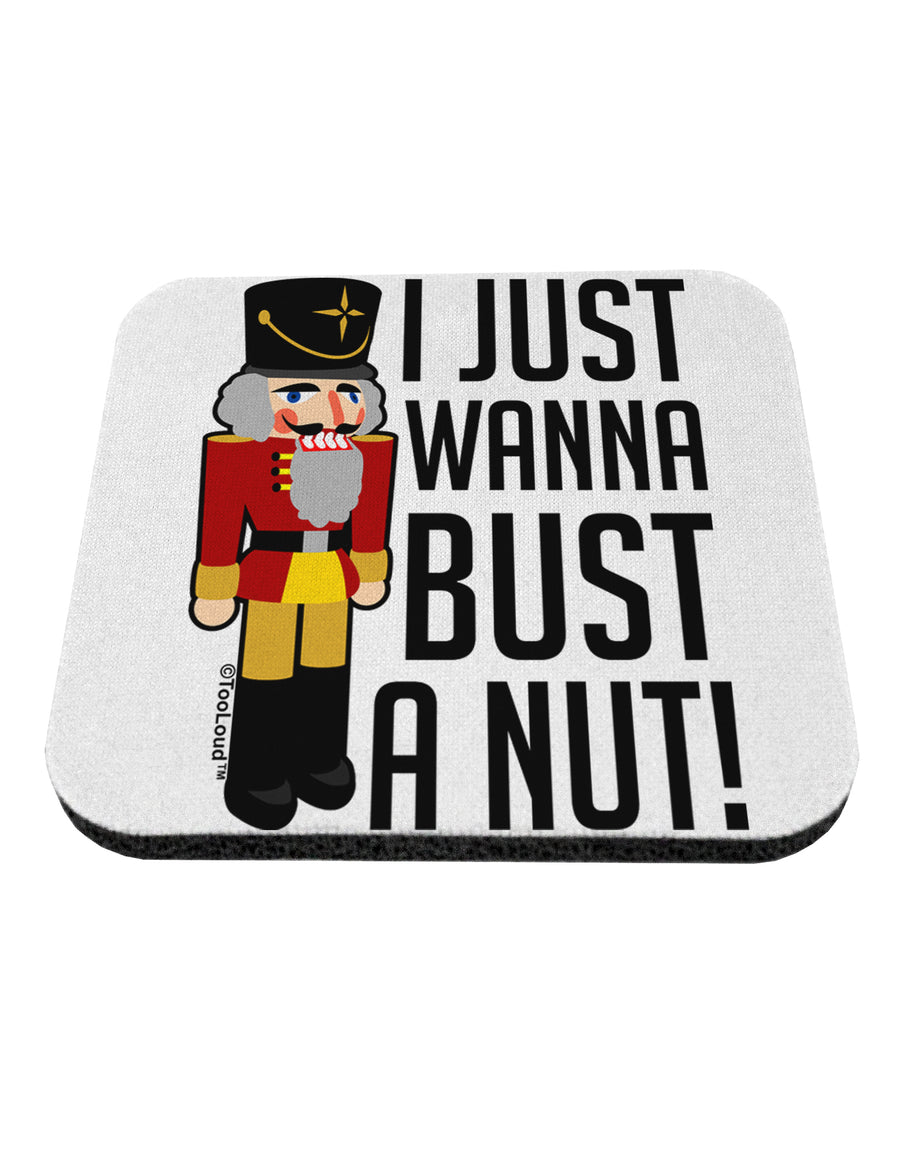 I Just Wanna Bust A Nut Nutcracker Coaster by TooLoud-TooLoud-1-Davson Sales