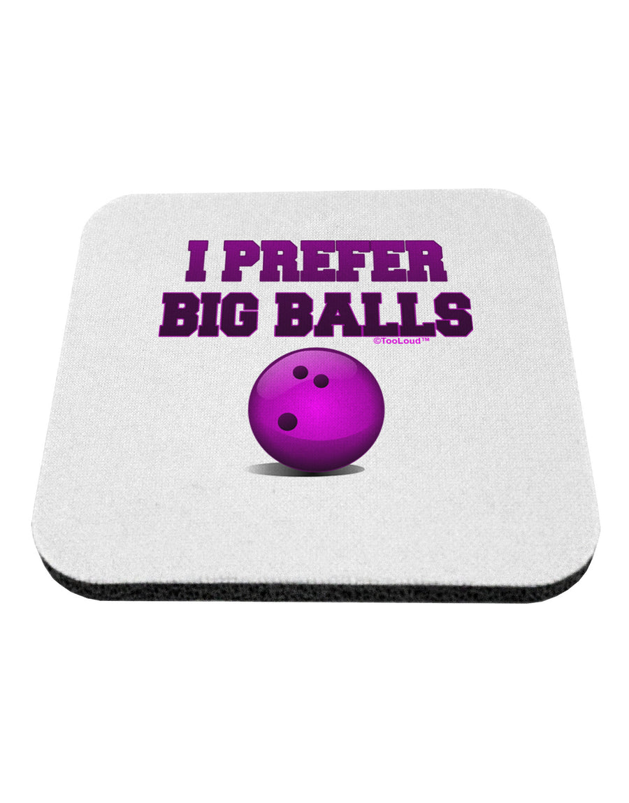 I Prefer Big Balls - Bowling Coaster-Coasters-TooLoud-1-Davson Sales