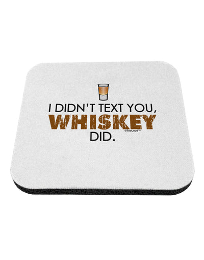 I Didn't Text You - Whiskey Coaster-Coasters-TooLoud-1-Davson Sales