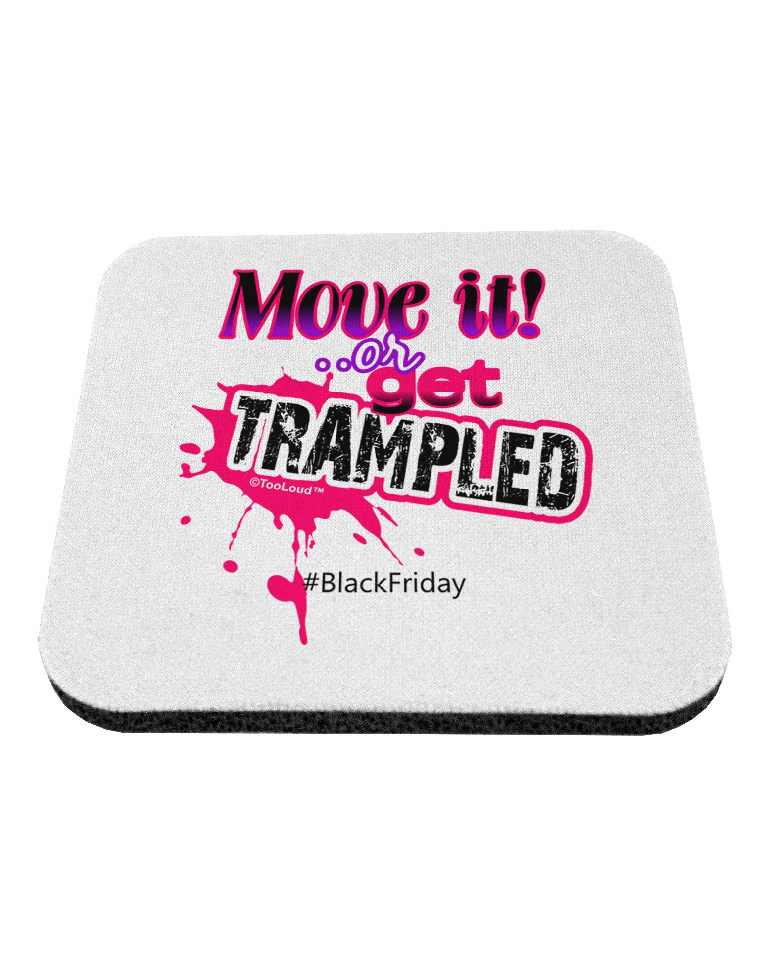 Move It Or Get Trampled Coaster-Coasters-TooLoud-1-Davson Sales