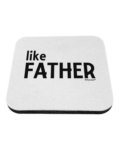 Matching Like Father Like Son Design - Like Father Coaster by TooLoud-Coasters-TooLoud-White-Davson Sales