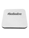 #BestBossEver Text - Boss Day Coaster-Coasters-TooLoud-White-Davson Sales