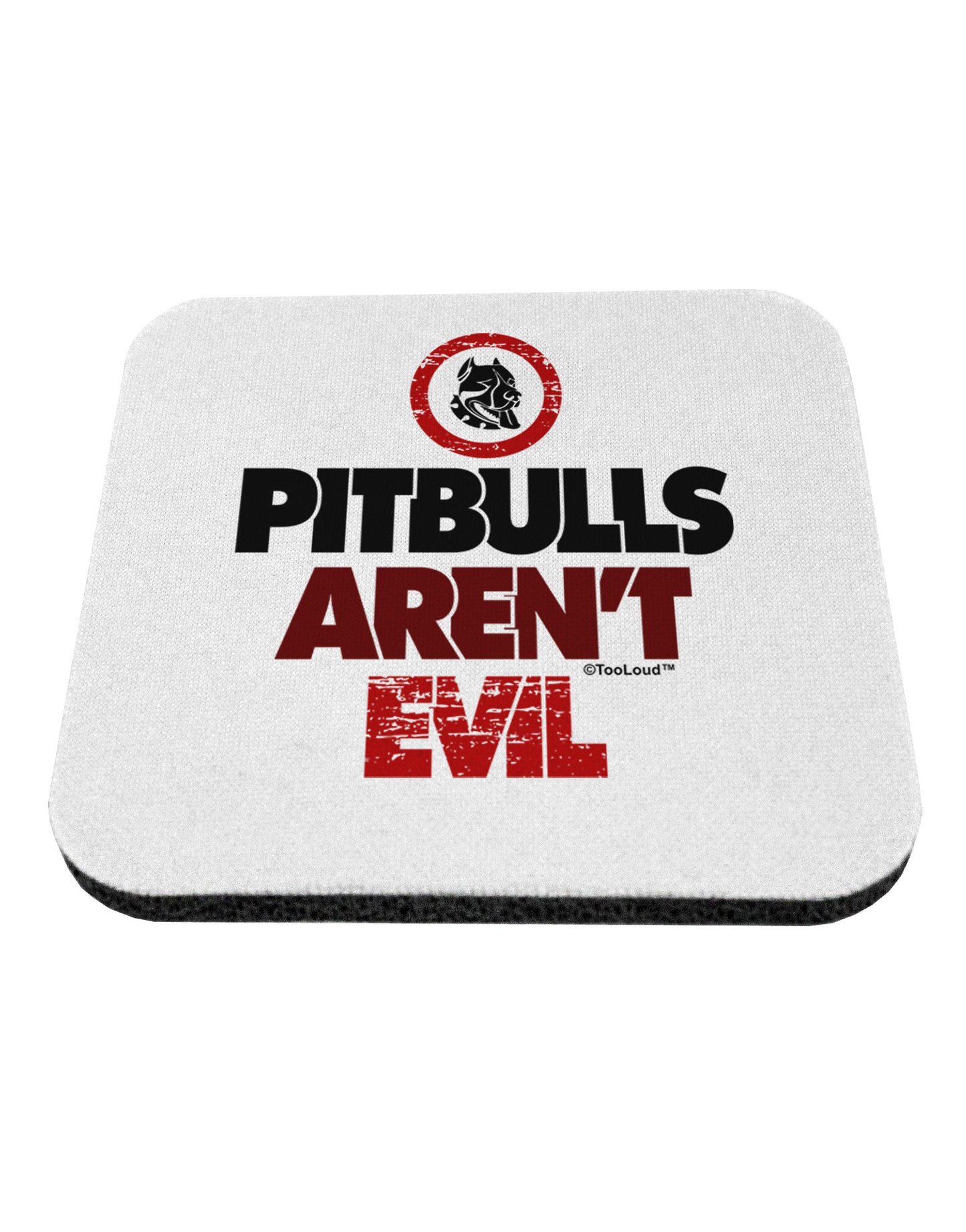 Distressed Pitbulls Aren't Evil Coaster-Coasters-TooLoud-1-Davson Sales