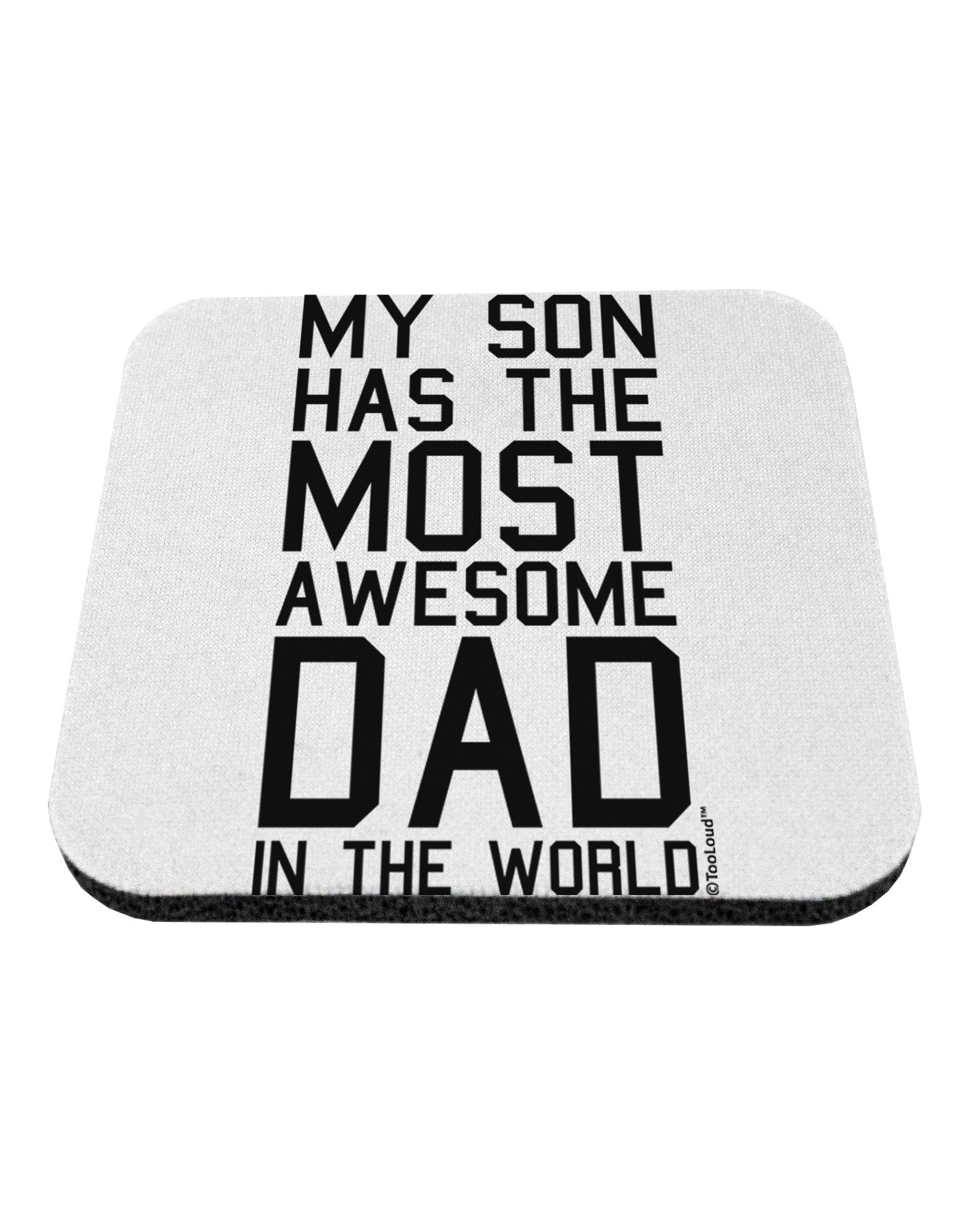 My Son Has the Most Awesome Dad in the World Coaster-Coasters-TooLoud-White-Davson Sales