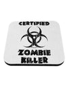 Certified Zombie Killer - Biohazard Coaster by TooLoud-Coasters-TooLoud-White-Davson Sales