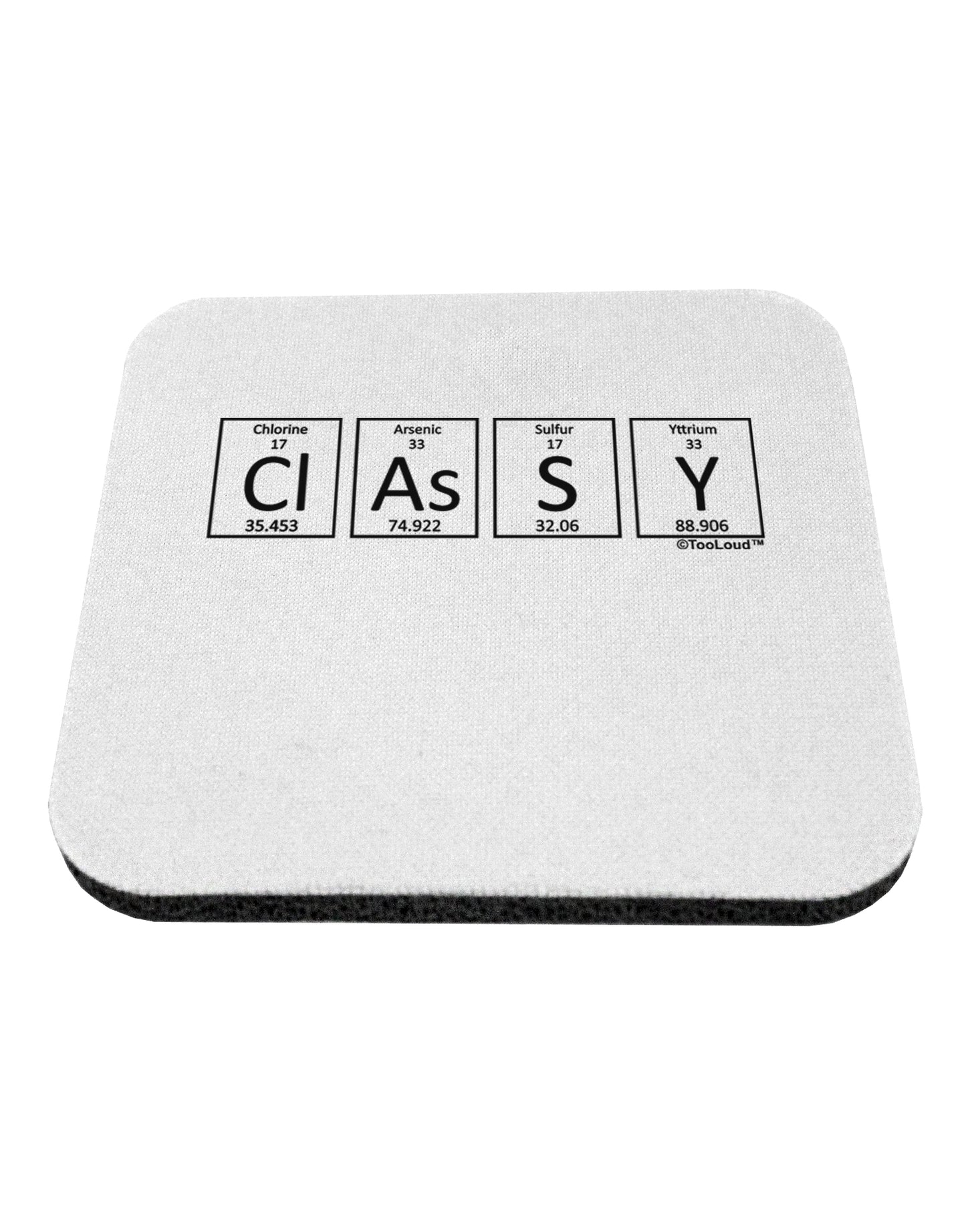 Classy - Periodic table of Elements Coaster by TooLoud-Coasters-TooLoud-White-Davson Sales