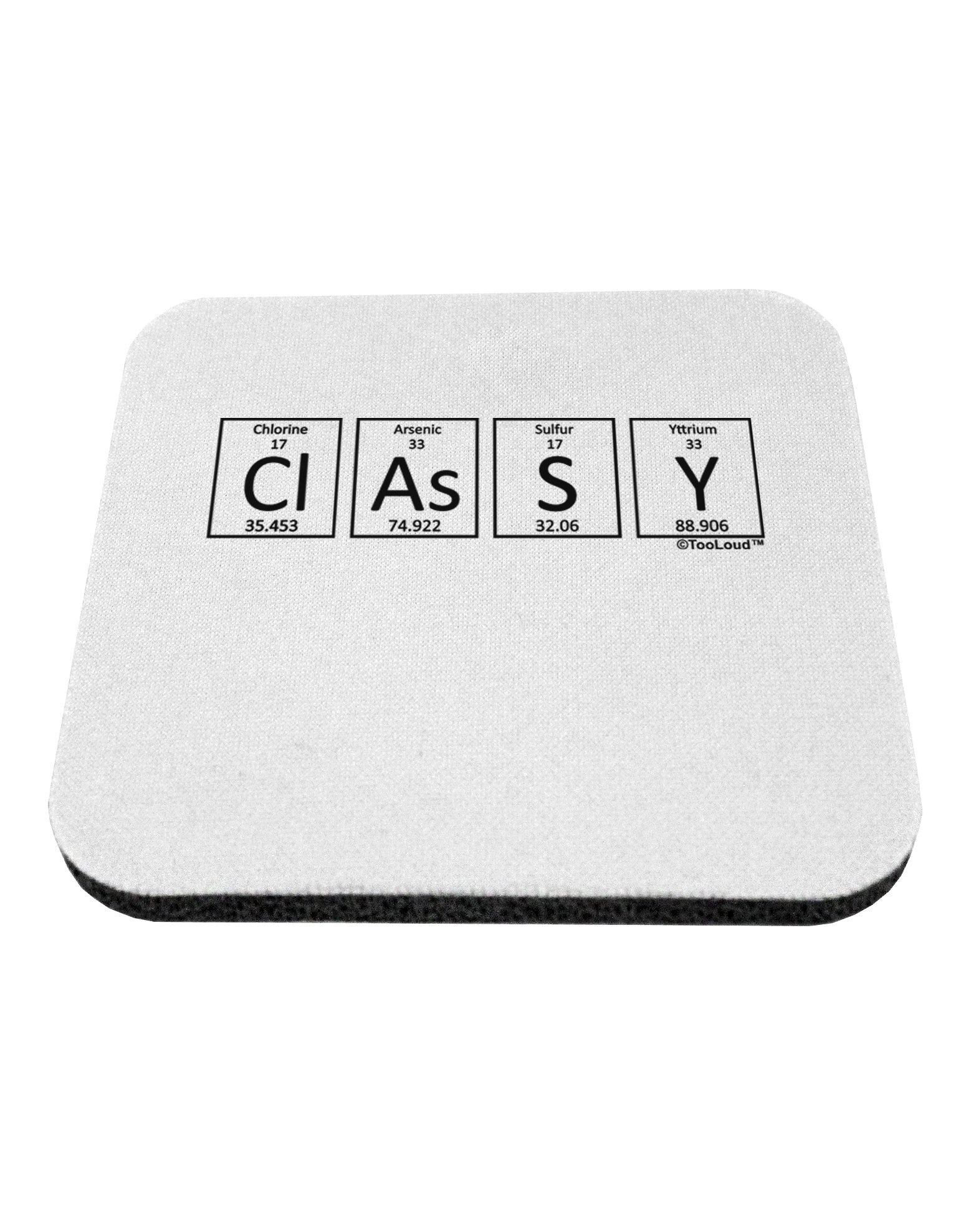 Classy - Periodic table of Elements Coaster by TooLoud-Coasters-TooLoud-White-Davson Sales