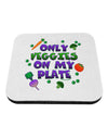 Only Veggies On My Plate Coaster-Coasters-TooLoud-1-Davson Sales