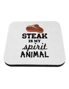 Steak Is My Spirit Animal Coaster-Coasters-TooLoud-1-Davson Sales