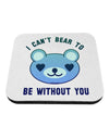 I Can't Bear to be Without You Blue Coaster by TooLoud-Coasters-TooLoud-1-Davson Sales