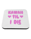 Kawaii Til I Die - Design - Magenta Coaster by TooLoud-Coasters-TooLoud-White-Davson Sales