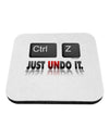 Ctrl Z Just Undo It Coaster-Coasters-TooLoud-1-Davson Sales