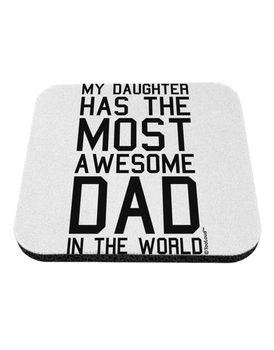 My Daughter Has the Most Awesome Dad in the World Coaster-Coasters-TooLoud-White-Davson Sales