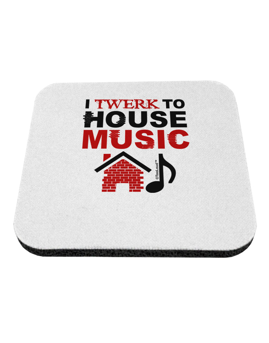 Twerk To House Coaster-Coasters-TooLoud-White-Davson Sales