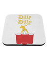 Dilly Dilly Funny Beer Coaster by TooLoud-Coasters-TooLoud-1-Davson Sales