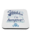 Shhh Im Hungover Funny Coaster by TooLoud-TooLoud-1-Davson Sales