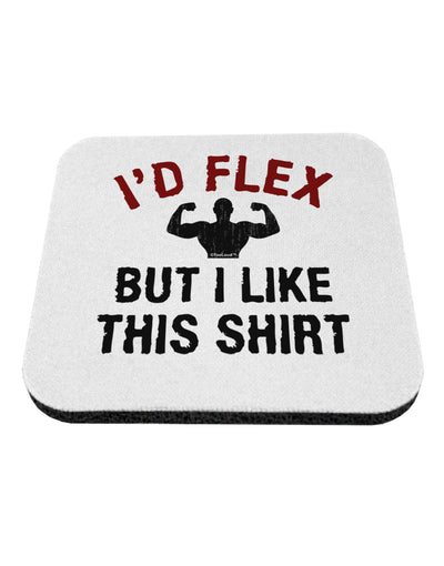 I'd Flex But I Like This Shirt Coaster-Coasters-TooLoud-1-Davson Sales