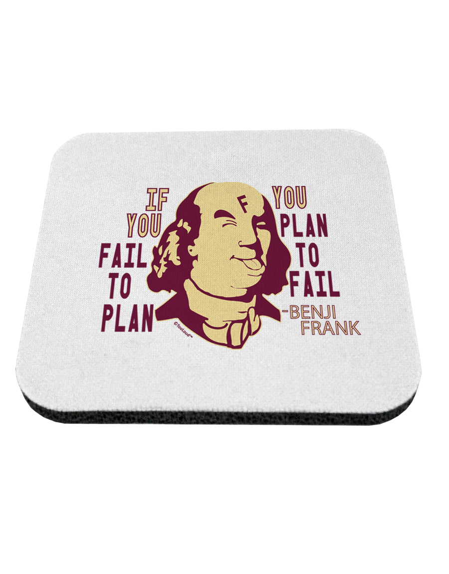TooLoud If you Fail to Plan, you Plan to Fail-Benjamin Franklin Coaster-Coasters-TooLoud-1 Piece-Davson Sales