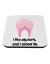 I Like Pig Butts - Funny Design Coaster by TooLoud-Coasters-TooLoud-White-Davson Sales