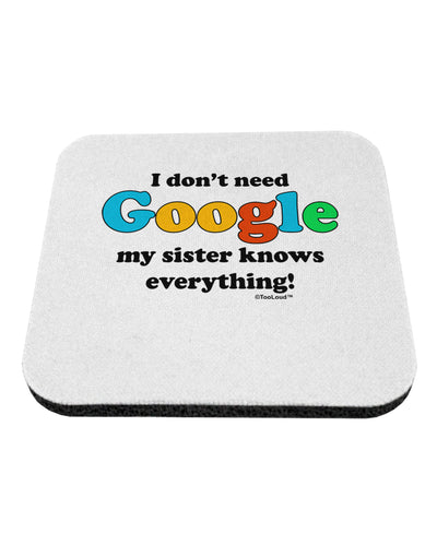 I Don't Need Google - Sister Coaster-Coasters-TooLoud-White-Davson Sales