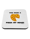 You Have a Pizza My Heart Coaster by TooLoud-Coasters-TooLoud-White-Davson Sales