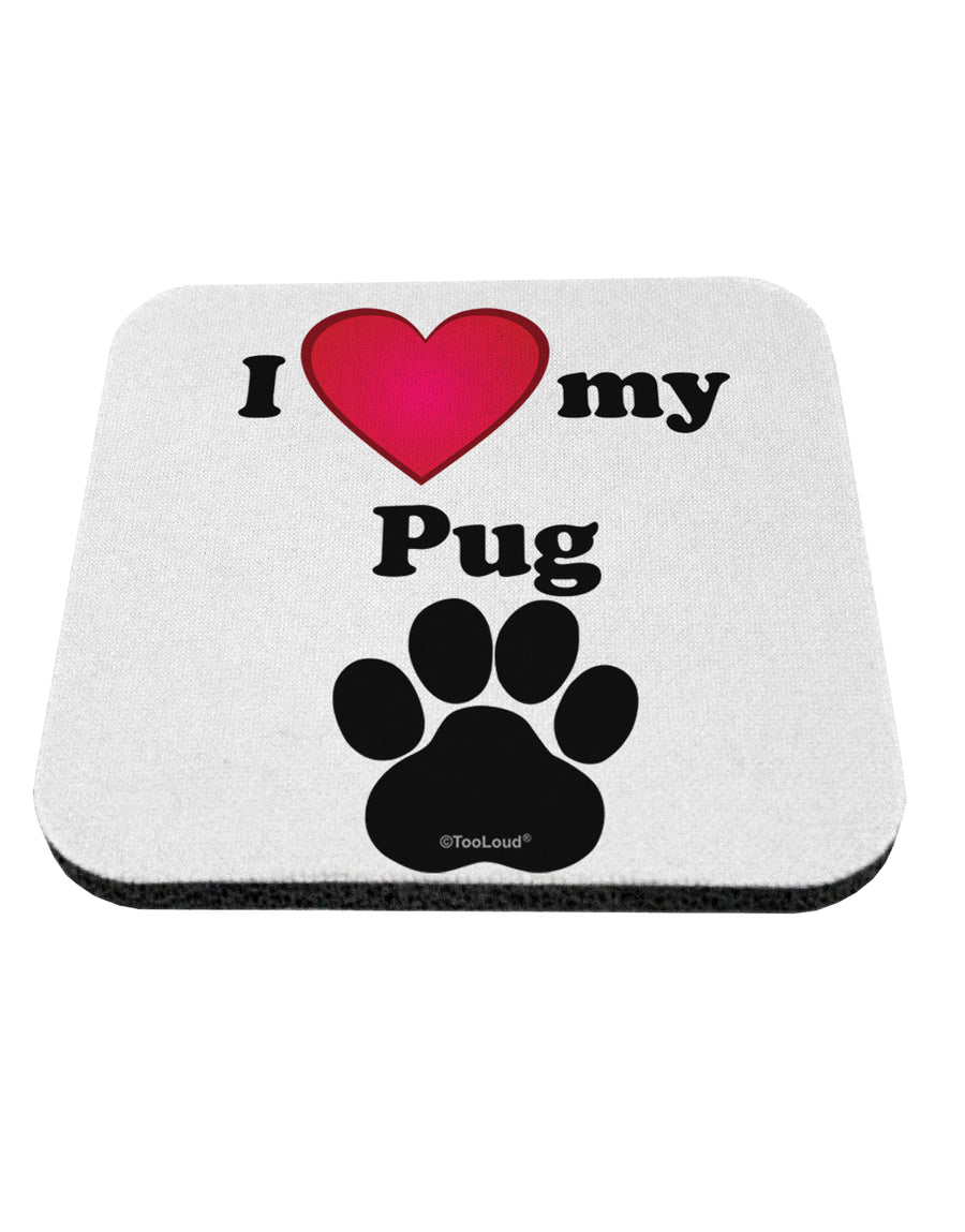 I Heart My Pug Coaster by TooLoud-Coasters-TooLoud-1-Davson Sales